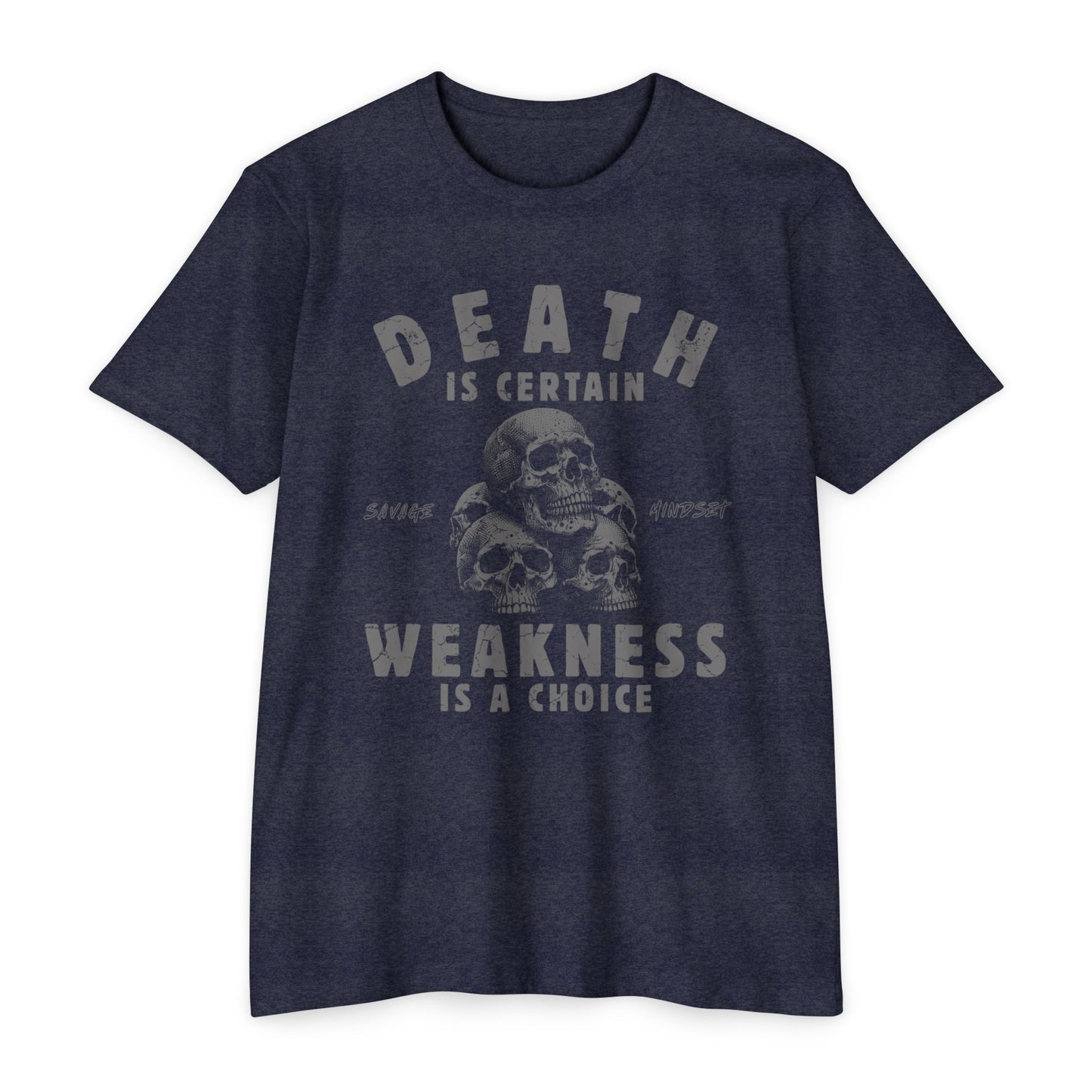 Death Is Certain Weakness Is A Choice | Men's Tee