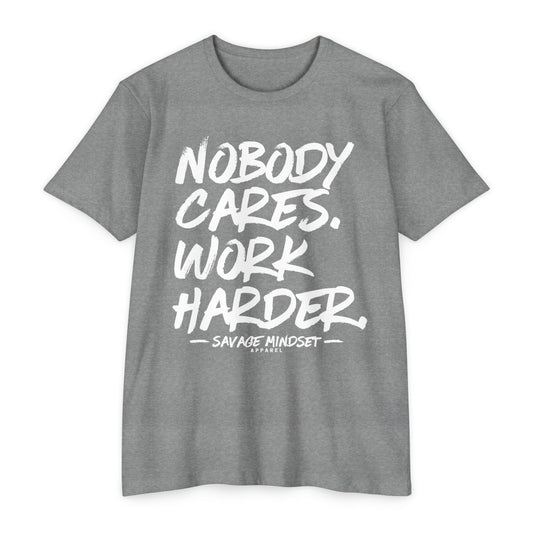 Nobody Cares Work Harder – White Graphic
