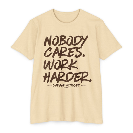 Nobody Cares Work Harder – Brown Graphic