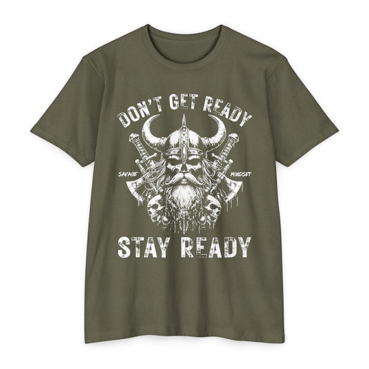 Donβt Get Ready, Stay Ready | Men's Tee