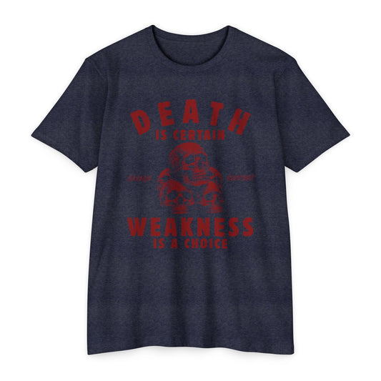 Death Is Certain Weakness Is A Choice | Men's Tee