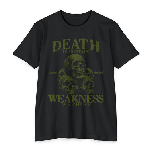 Death Is Certain Weakness Is A Choice | Men's Tee