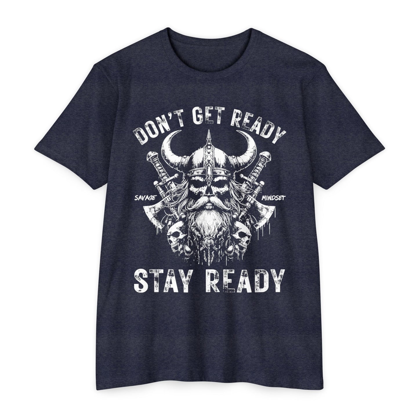 Don’t Get Ready, Stay Ready | Men's Tee