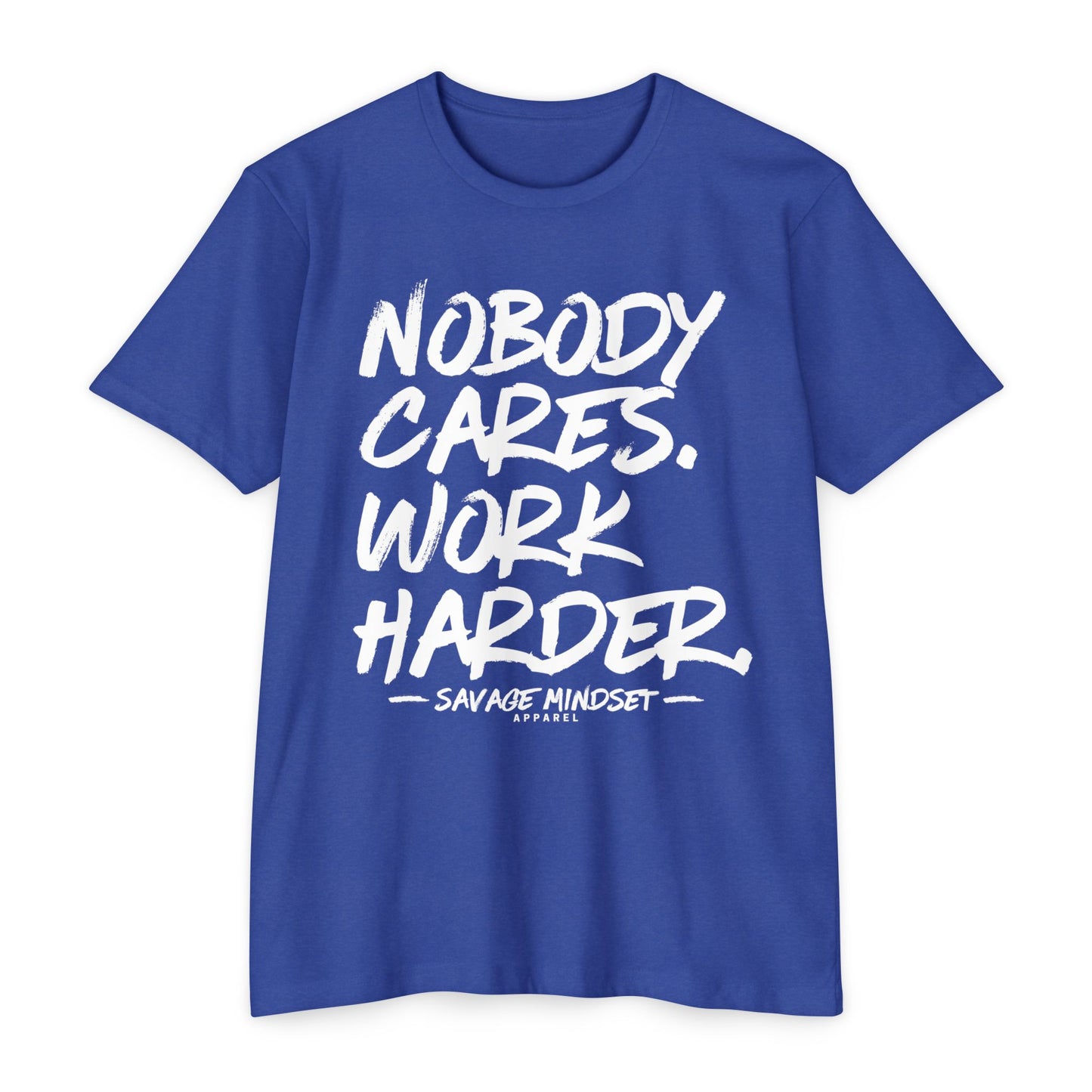 Nobody Cares Work Harder – White Graphic