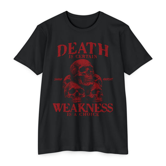 Death Is Certain Weakness Is A Choice | Men's Tee