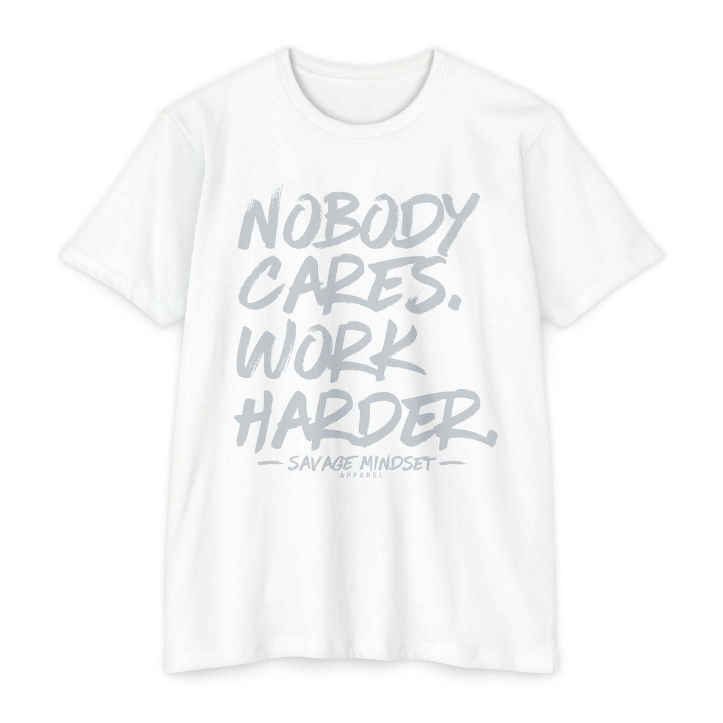 Nobody Cares Work Harder – Gray Graphic