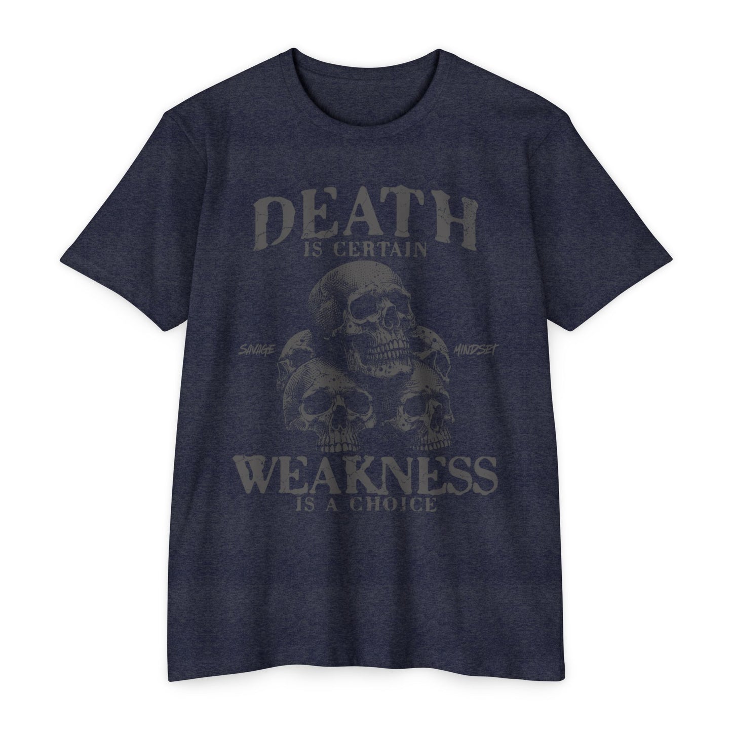 Death Is Certain Weakness Is A Choice | Men's Tee