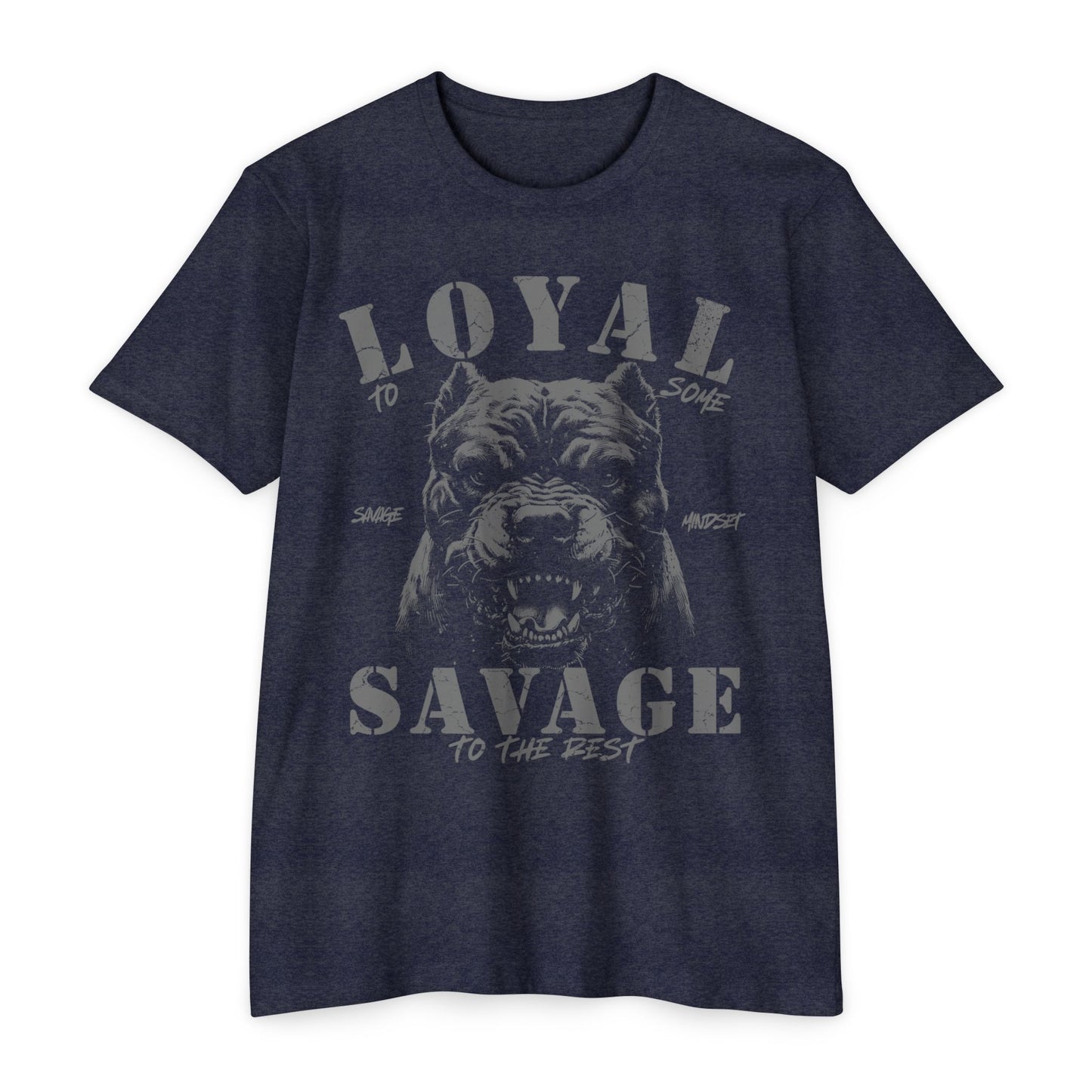 Loyal to a Few Savage to the Rest | Men's Tee