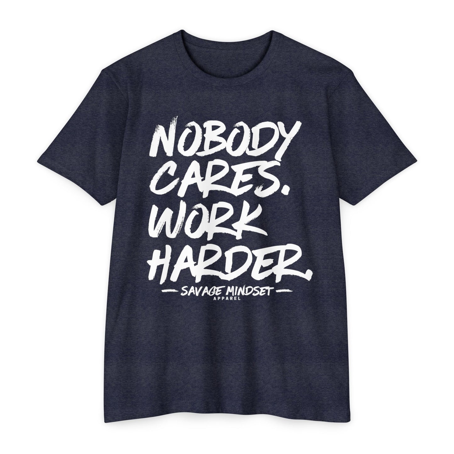 Nobody Cares Work Harder – White Graphic