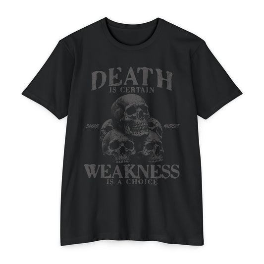 Death Is Certain Weakness Is A Choice | Men's Tee