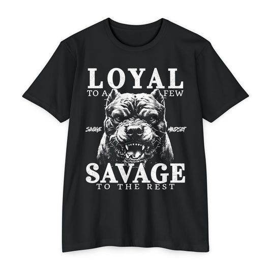 Loyal to a Few Savage to the Rest | Men's Tee