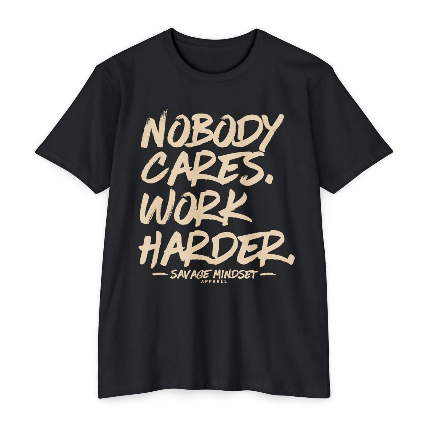 Nobody Cares Work Harder – Cream Graphic