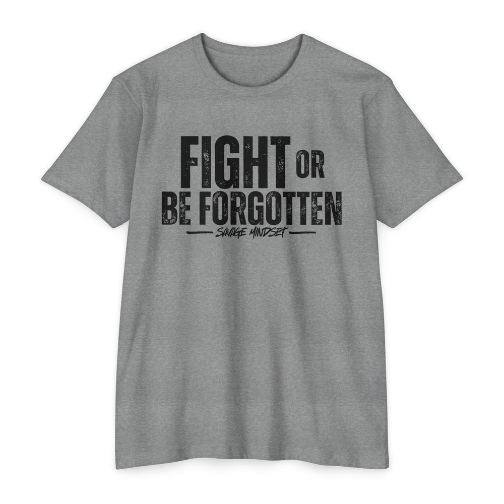 Fight or Be Forgotten | Men's Tee