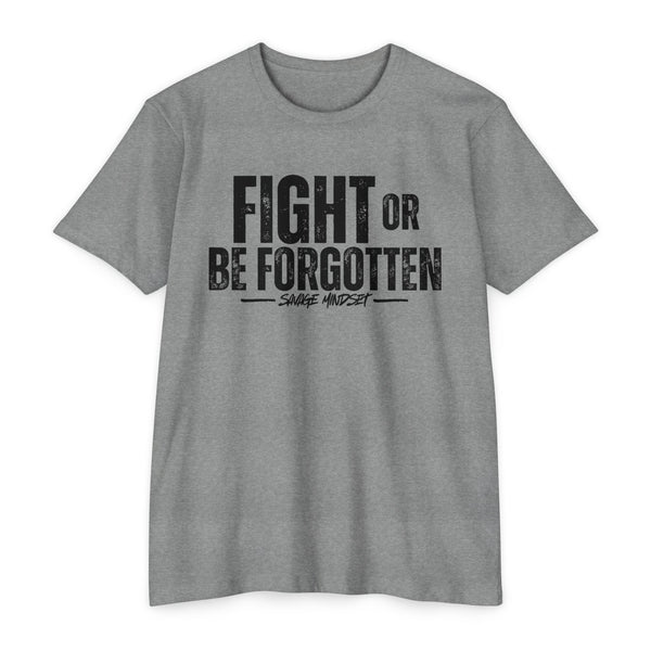 Fight or Be Forgotten | Men's Tee
