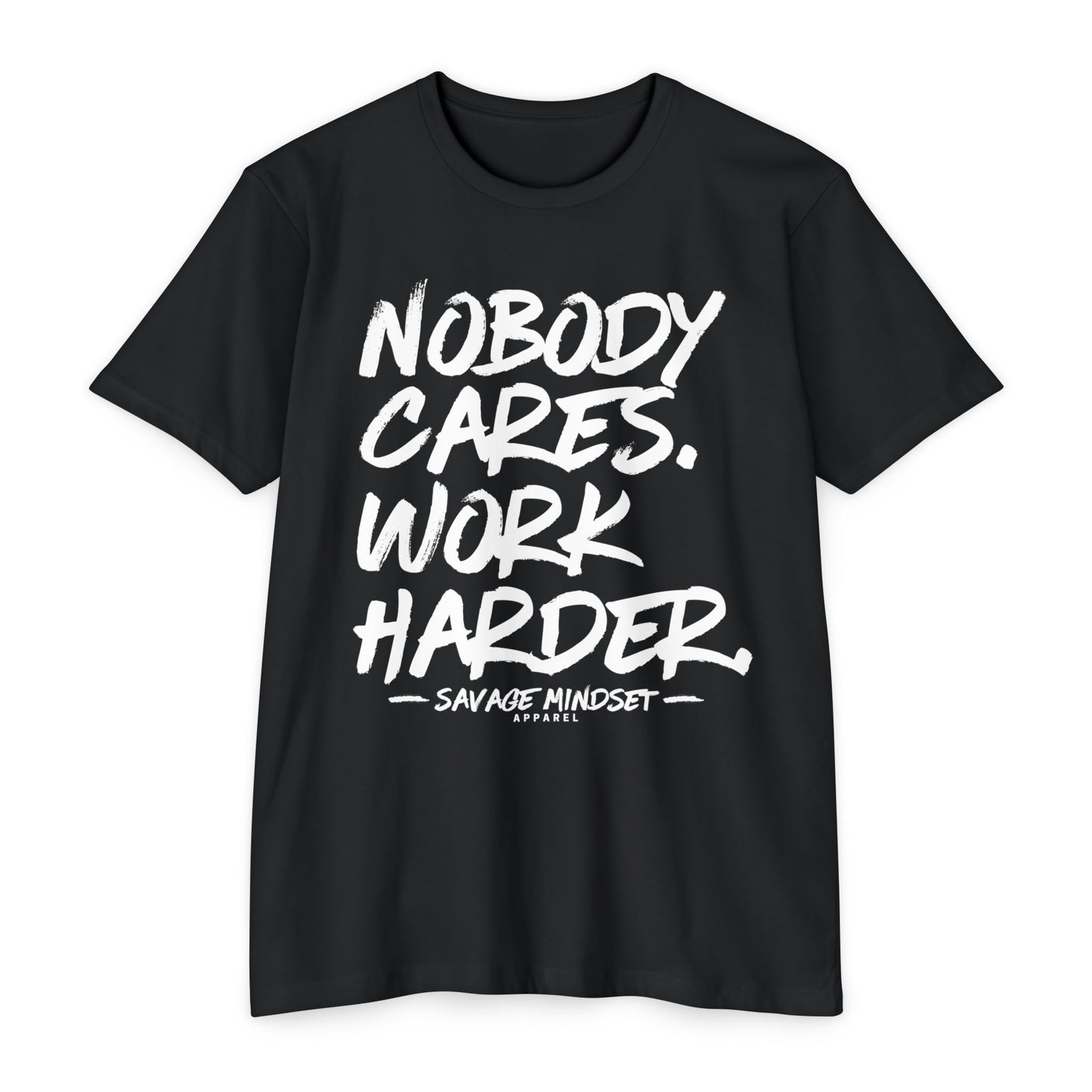 Nobody Cares Work Harder – White Graphic