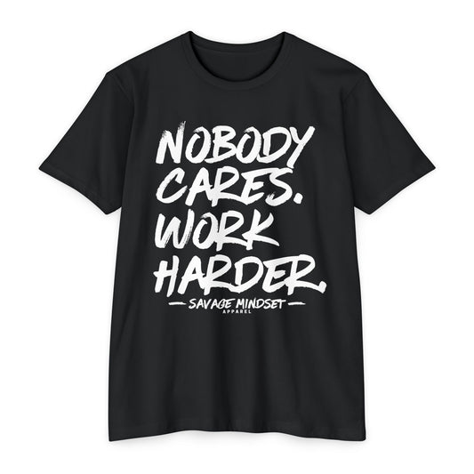 Nobody Cares Work Harder – White Graphic