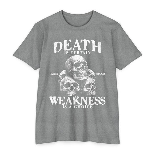 Death Is Certain Weakness Is A Choice | Men's Tee