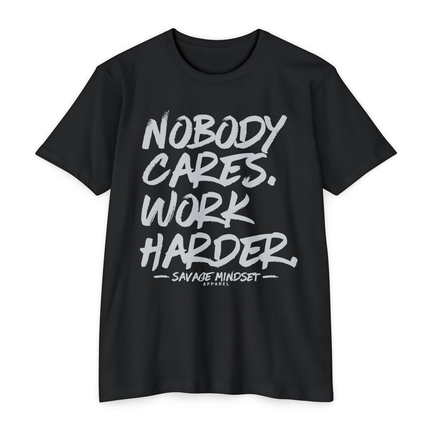 Nobody Cares Work Harder – Gray Graphic