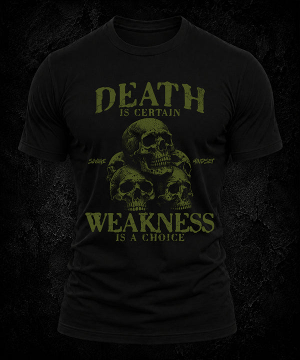 Death Is Certain Weakness Is A Choice | Men's Tee