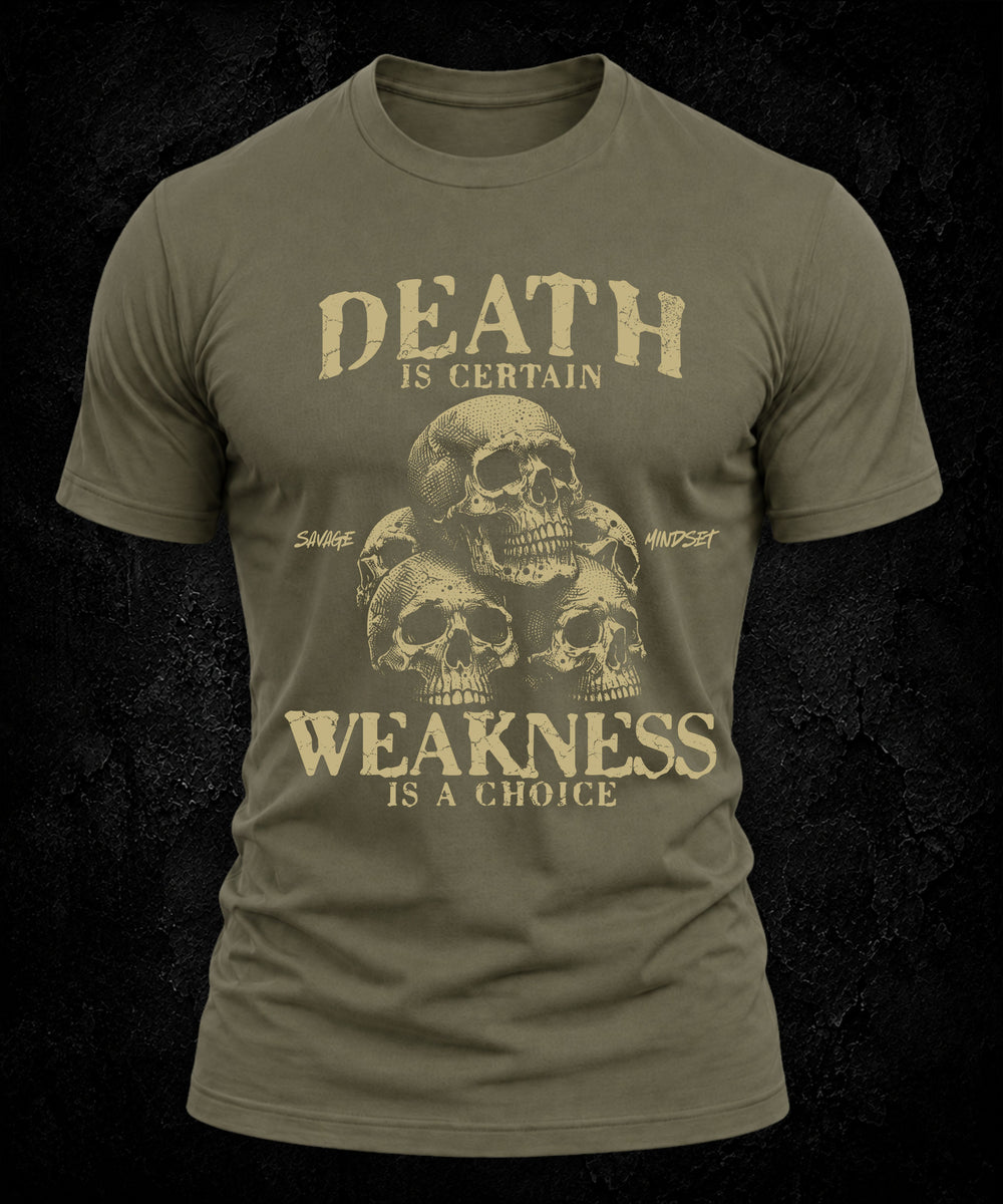 Death Is Certain Weakness Is A Choice | Men's Tee