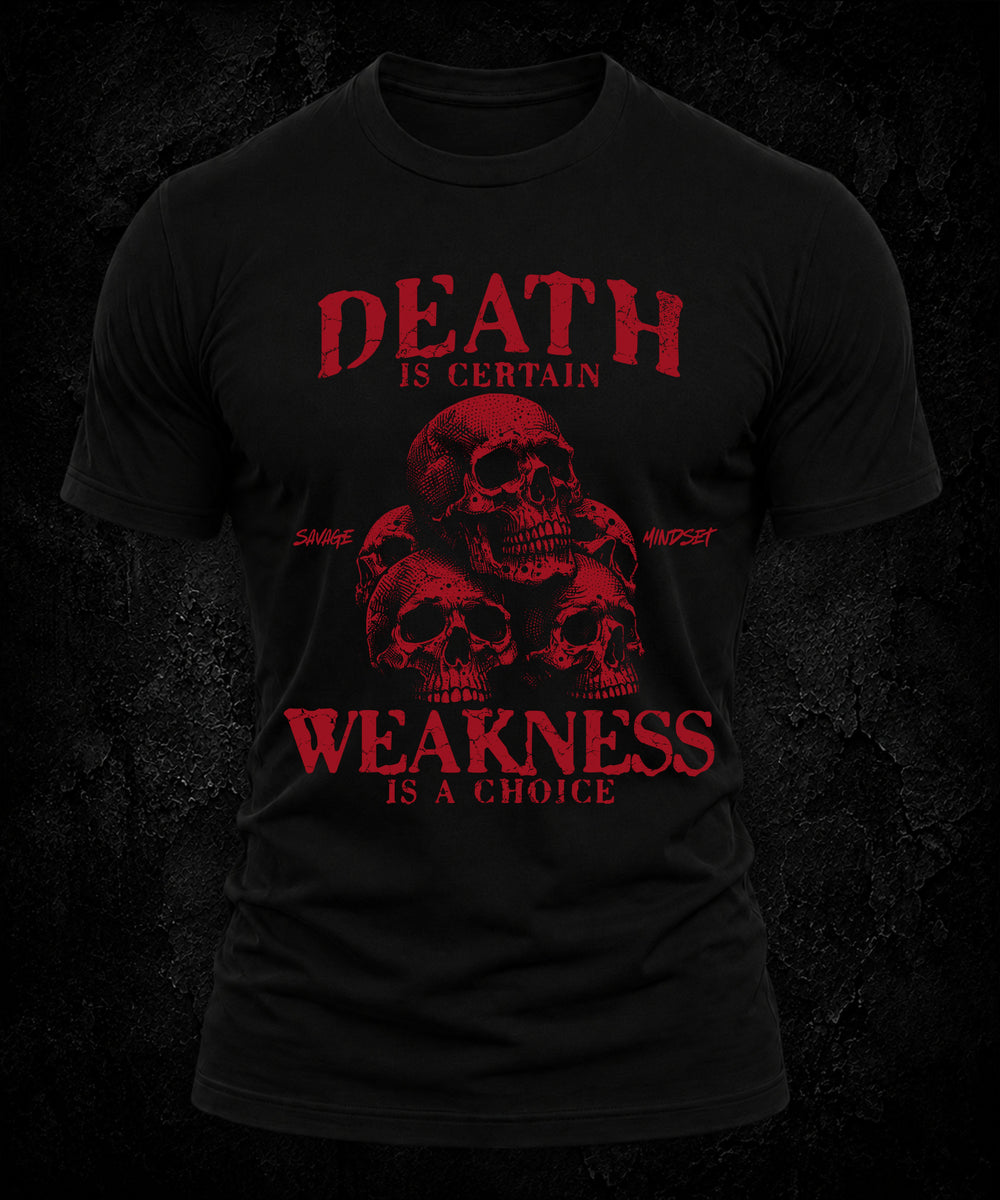 Death Is Certain Weakness Is A Choice | Men's Tee