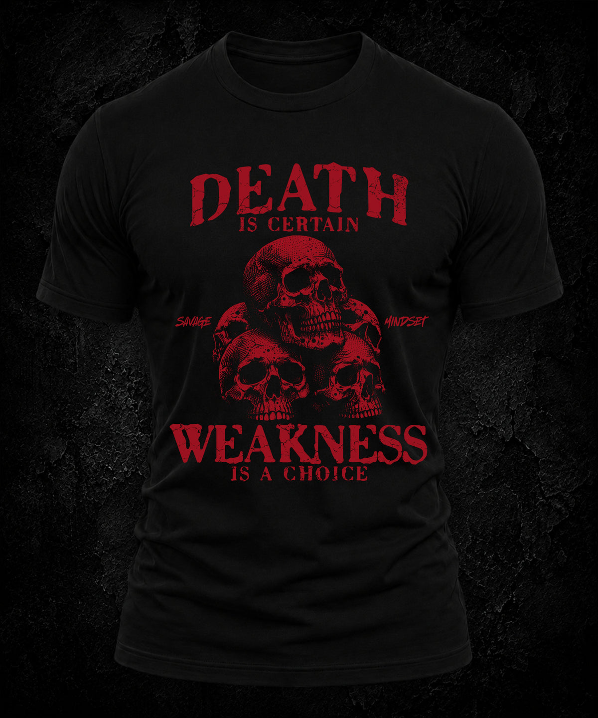 Death Is Certain Weakness Is A Choice