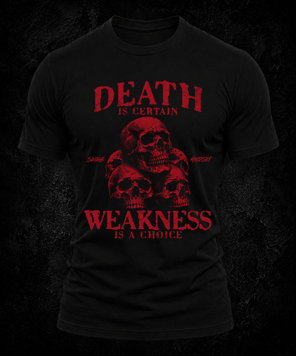 Death Is Certain Weakness Is A Choice | Men's Tee