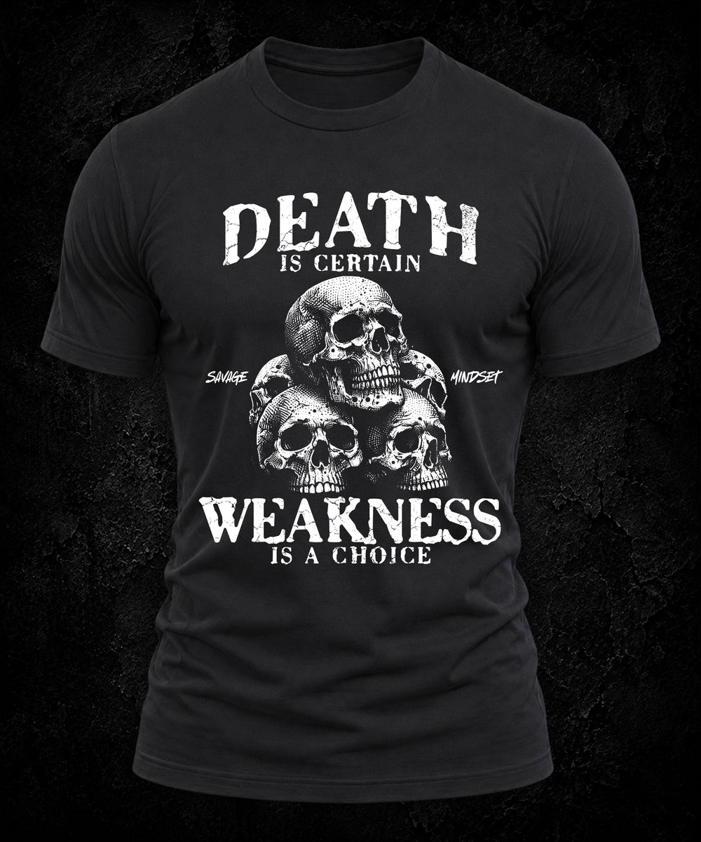 Death Is Certain Weakness Is A Choice | Men's Tee