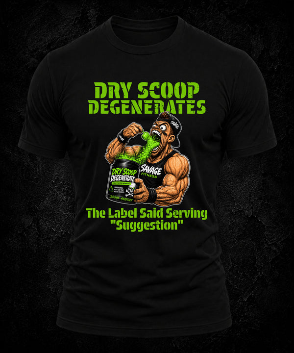 Dry Scoop Degenerates: The Label Said "Serving Suggestion" | Men's Tee