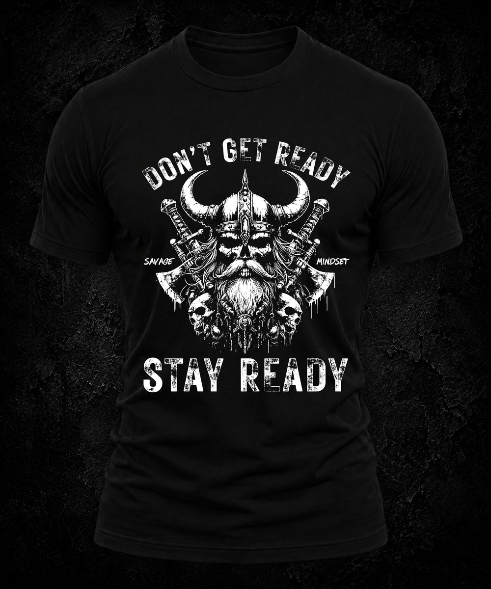Don’t Get Ready, Stay Ready | Men's Tee