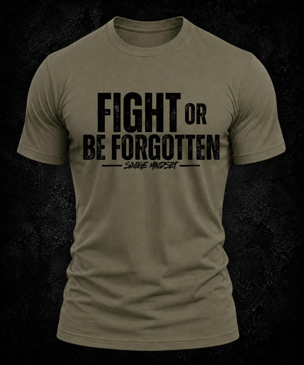 Fight or Be Forgotten