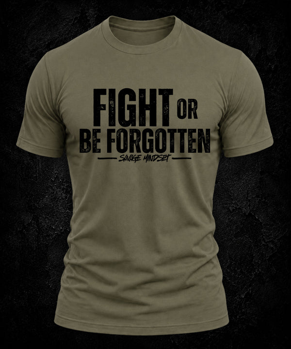 Fight or Be Forgotten