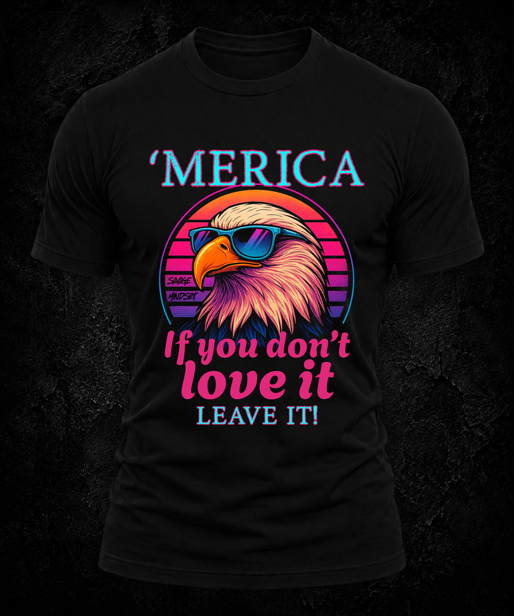 If You Don’t Love It Leave It