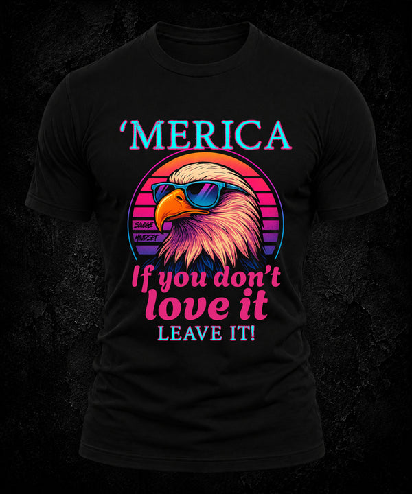 If You Don’t Love It Leave It | Men's Tee