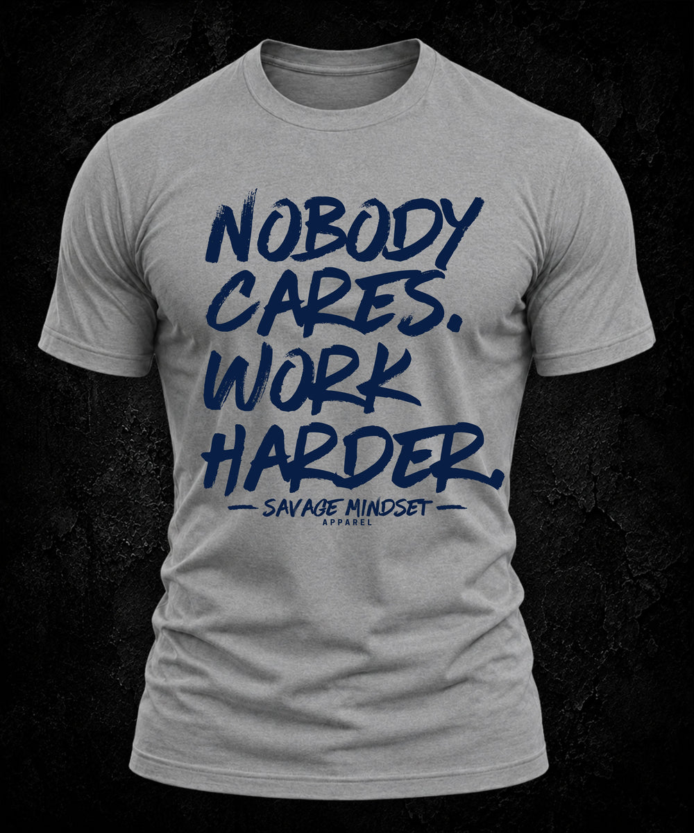Nobody Cares Work Harder | Men's Tee