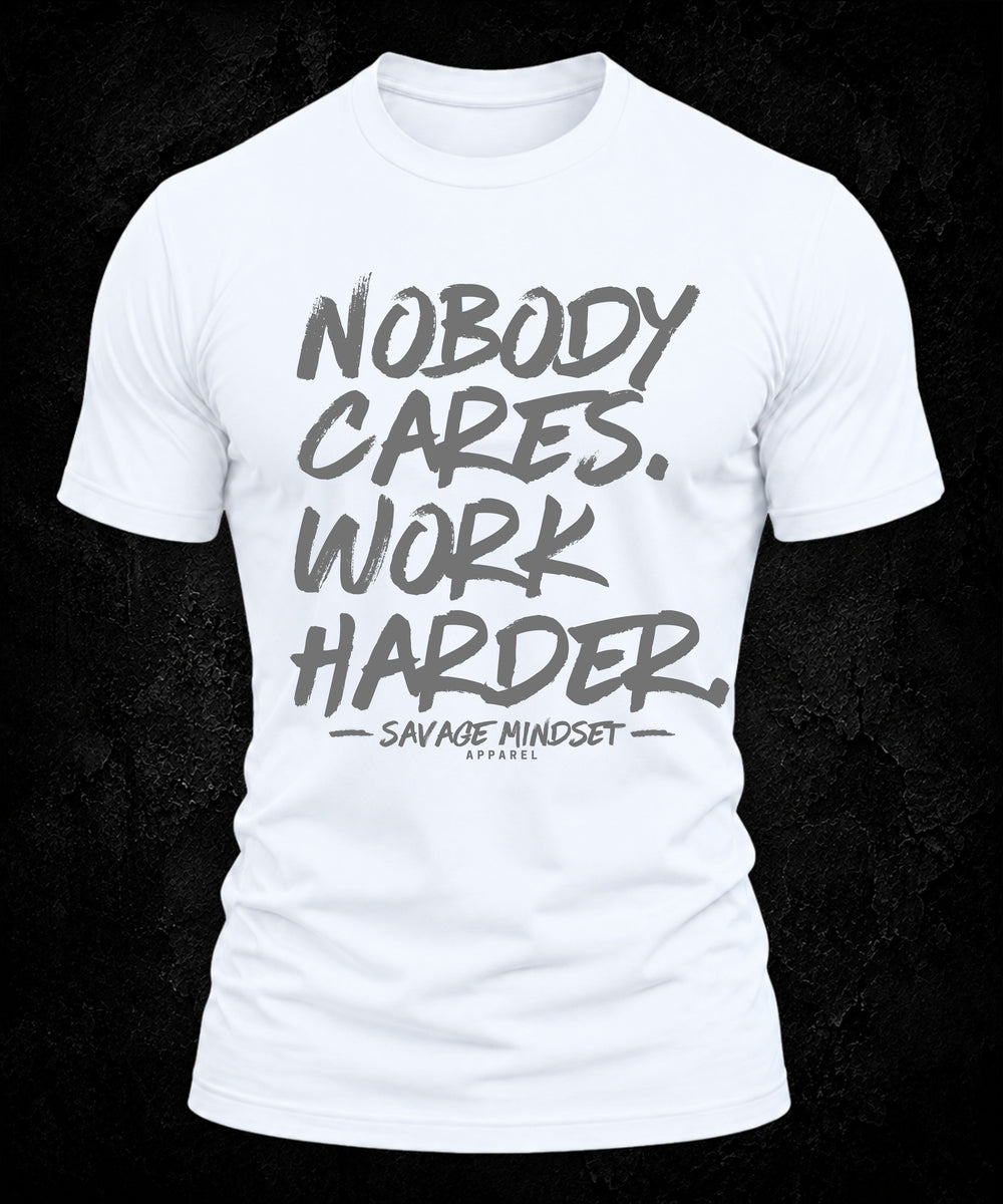Nobody Cares Work Harder | Men's Tee