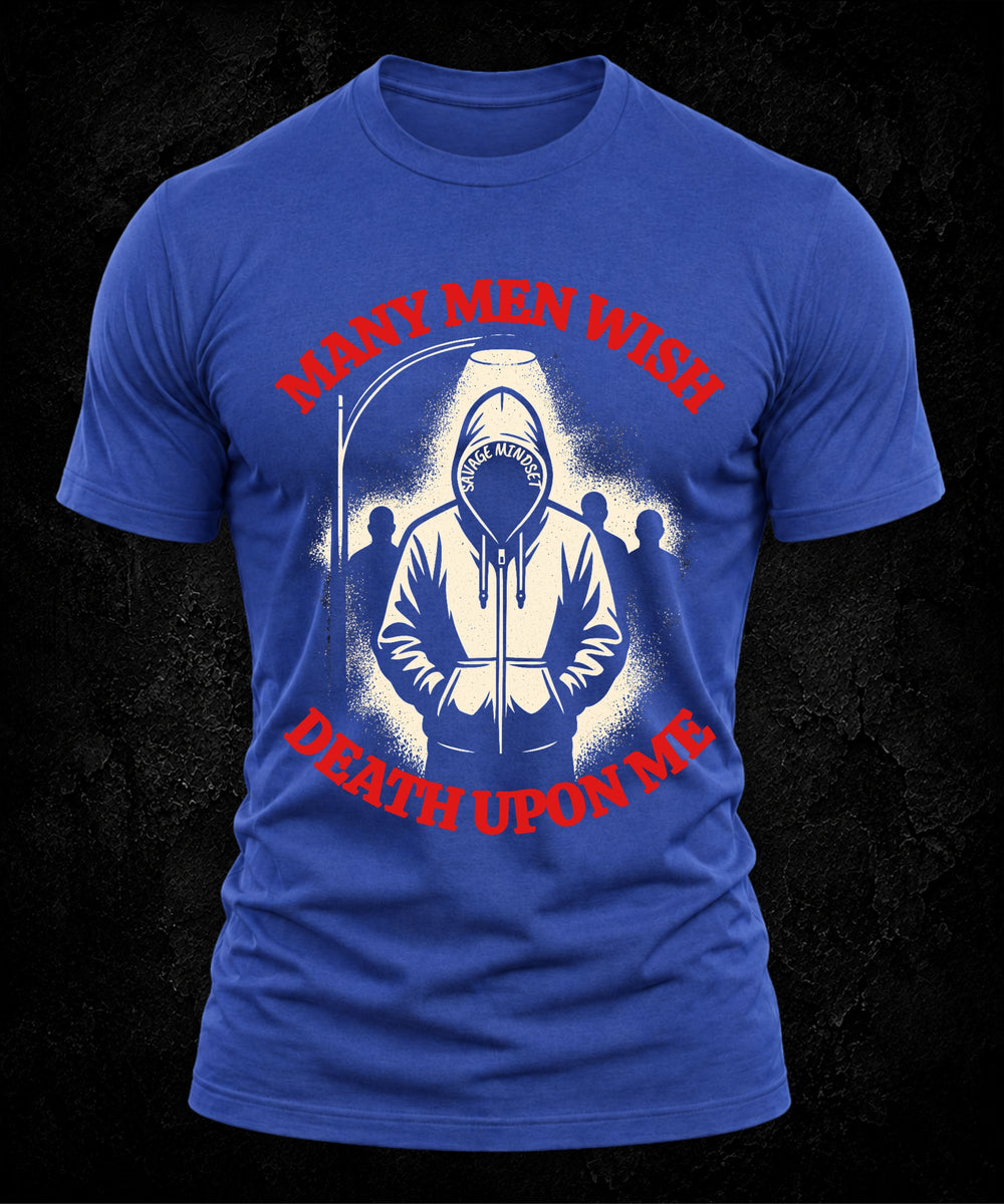 Many Men Wish Death Upon Me | Men's Tee
