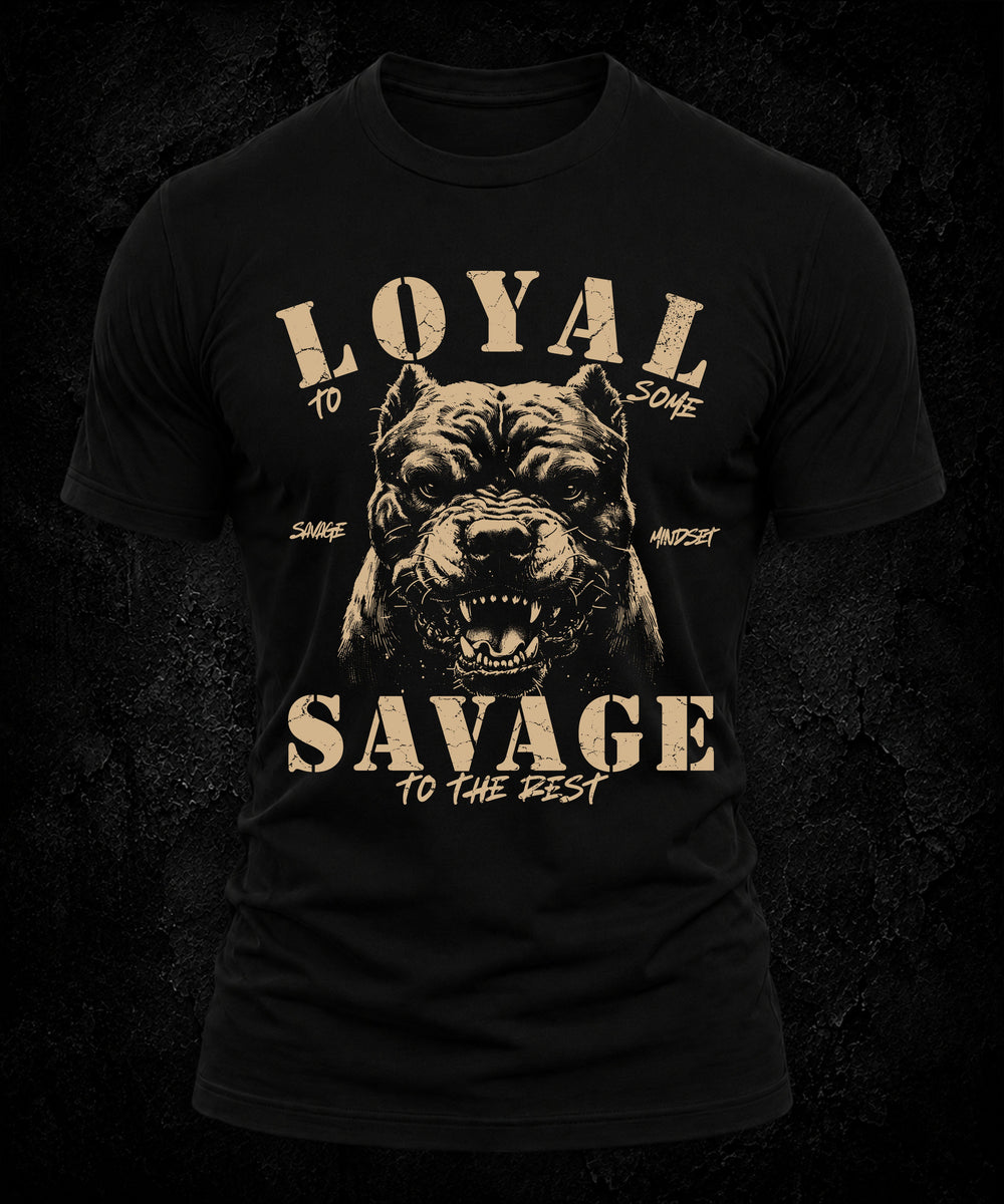 Loyal to Some Savage to the Rest | Men's Tee
