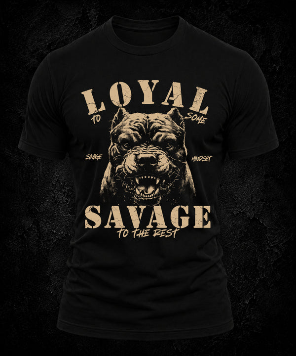 Loyal to Some Savage to the Rest | Men's Tee
