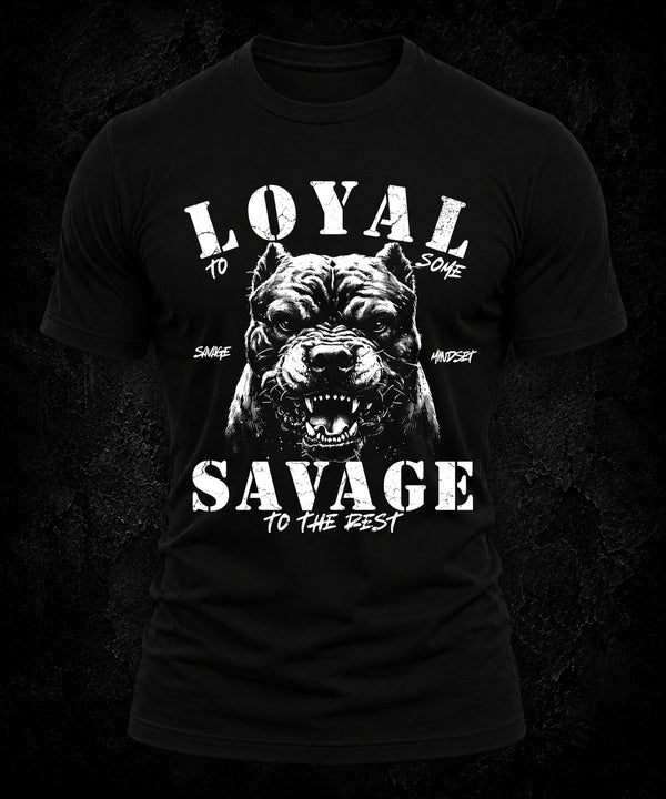 Loyal to Some Savage to the Rest | Men's Tee