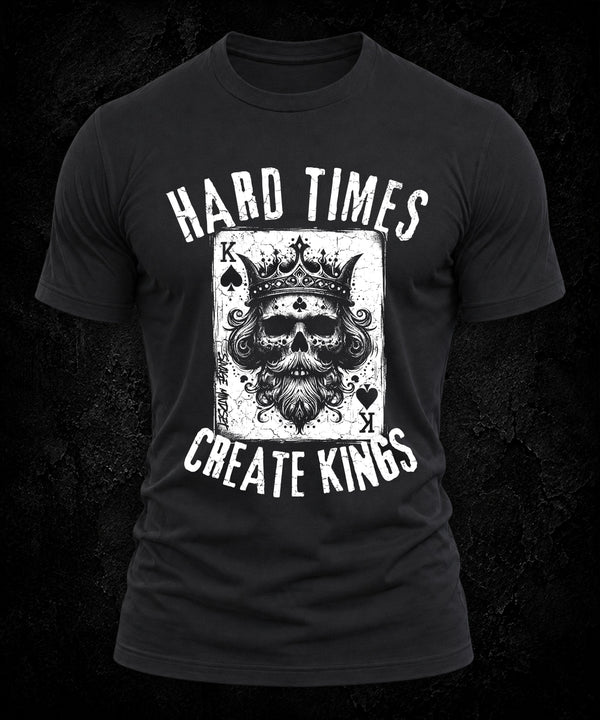 Hard Times Create Kings | Men's Tee