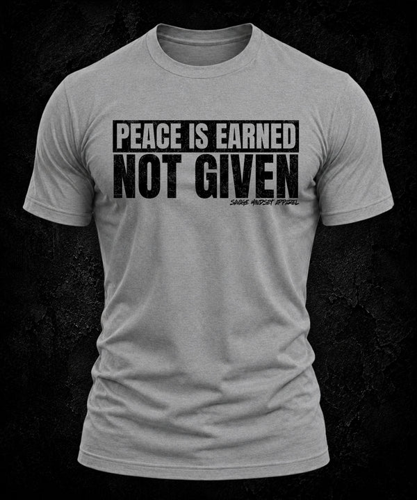 Peace Is Earned. Not Given. | Men's Tee