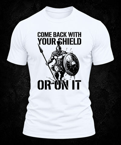 With Your Shield or On It