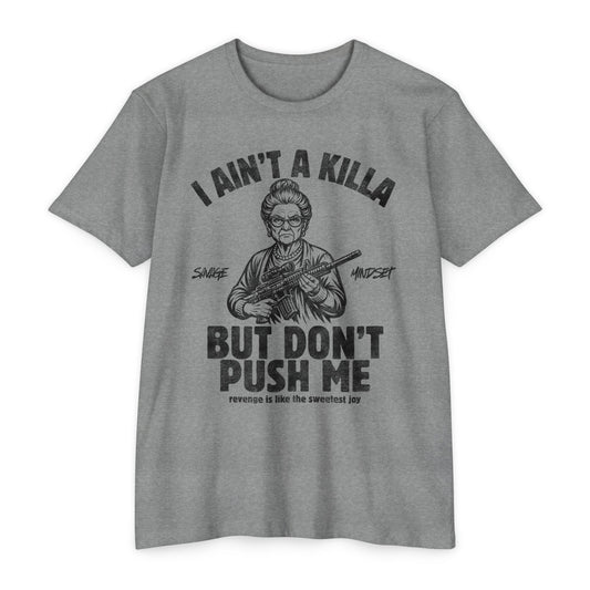 I Ain’t a Killa… Don’t Push Me | Men's Tee