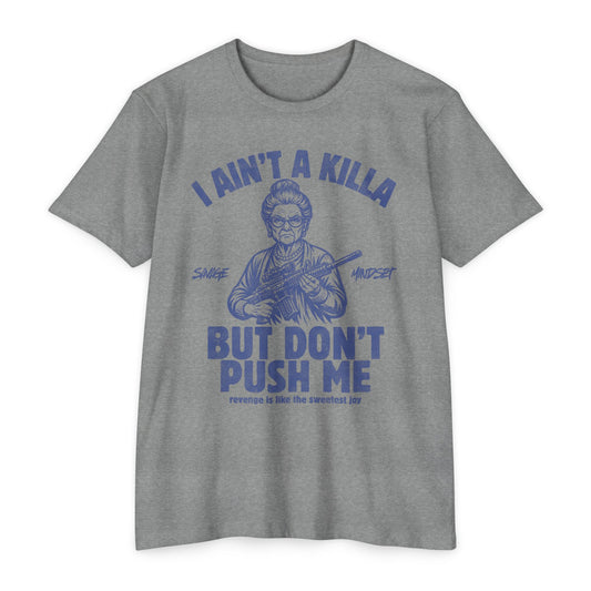 I Ain’t a Killa… Don’t Push Me | Men's Tee