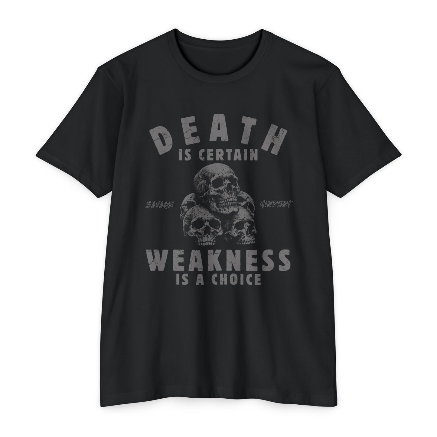 Death Is Certain Weakness Is A Choice | Men's Tee