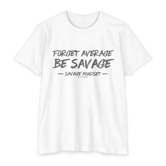 Forget Average Be Savage
