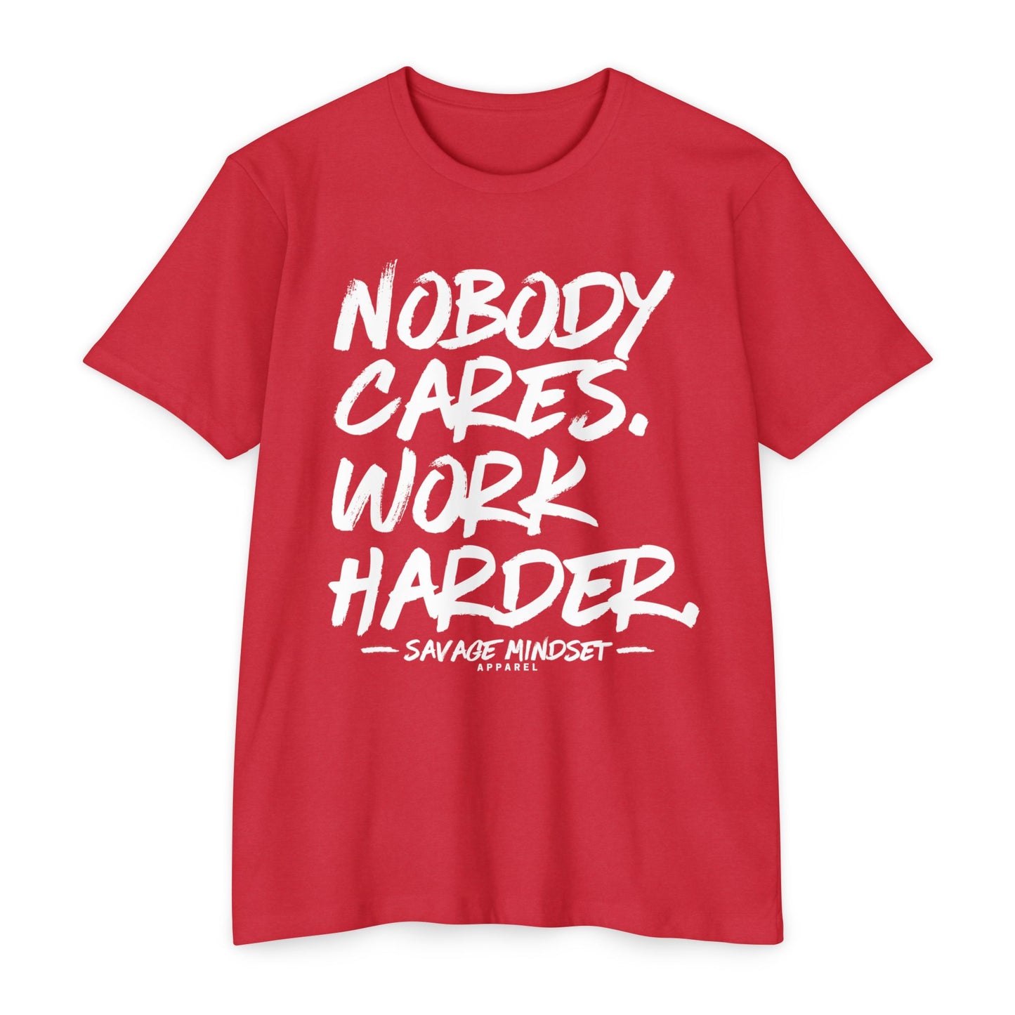 Nobody Cares Work Harder – White Graphic