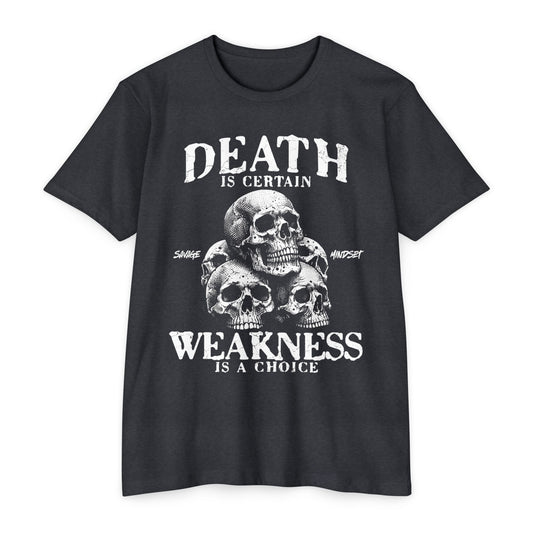 Death Is Certain Weakness Is A Choice | Men's Tee