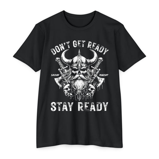 Don’t Get Ready, Stay Ready | Men's Tee